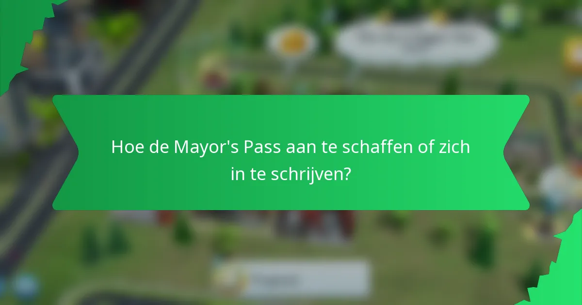Hoe de Mayor's Pass aan te schaffen of zich in te schrijven?