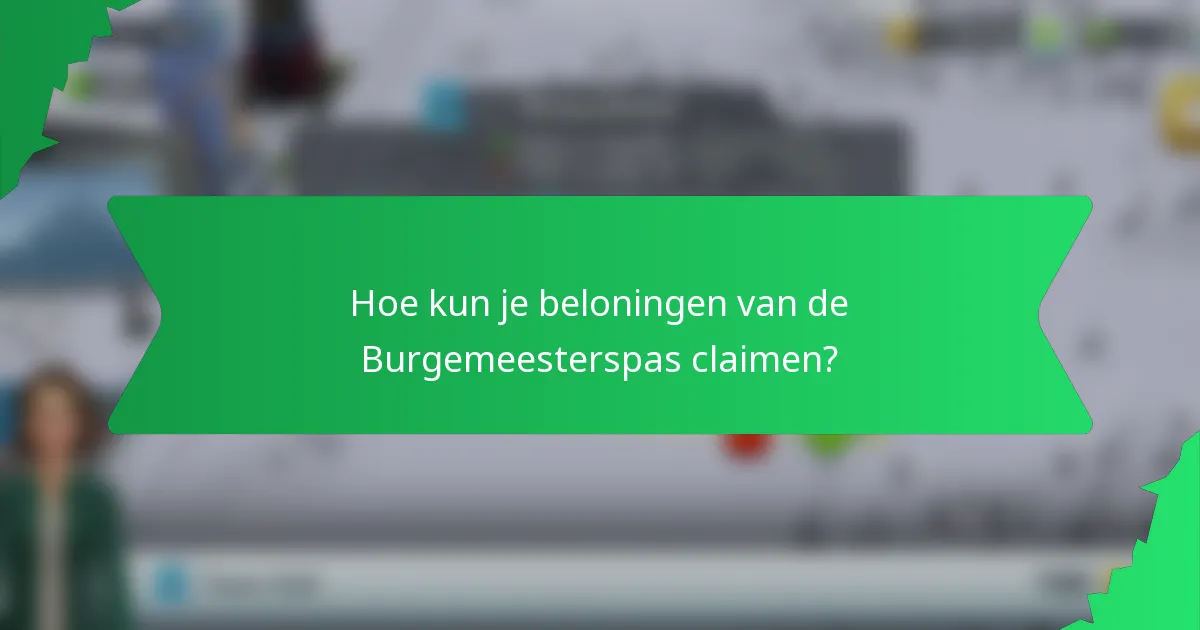 Hoe kun je beloningen van de Burgemeesterspas claimen?