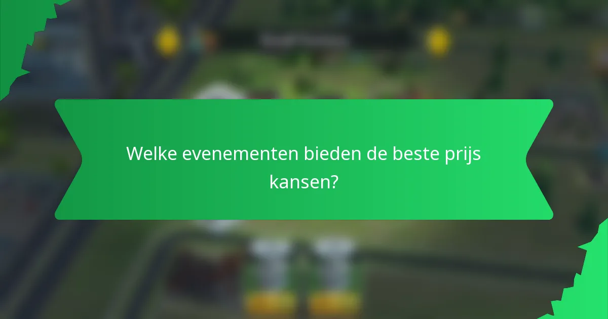 Welke evenementen bieden de beste prijs kansen?